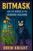 Bitmask and the Virus in the Vending Machine Bitmask and the Virus in the Vending Machine