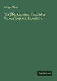 The Bible Examiner : Containing Various Prophetic Expositions