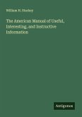 The American Manual of Useful, Interesting, and Instructive Information