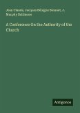 A Conference On the Authority of the Church A Conference On the Authority of the Church
