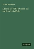 A Tour in the States & Canada. Out and Home in Six Weeks