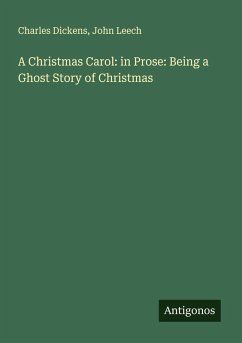 Cover A Christmas Carol: in Prose: Being a Ghost Story of Christmas