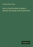 How to Feed the Baby to Make it Healthy and Happy with Health Hints