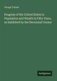 Progress of the United States in Population and Wealth in Fifty Years, as Exhibited by the Decennial Census
