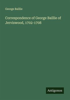 Cover Correspondence of George Baillie of Jerviswood, 1702-1708