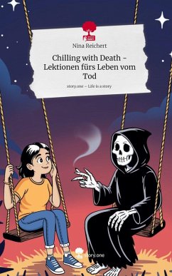Cover Chilling with Death - Lektionen fürs Leben vom Tod. Life is a Story - story.one