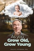 As You Grow Old, Grow Young As You Grow Old, Grow Young