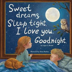 Cover Sweet Dreams. Sleep Tight. I Love You. Goodnight.