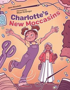 Charlotte's New Moccasins (eBook, ePUB) - Moudahi, Jenn