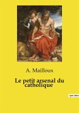 Le petit arsenal du catholique Le petit arsenal du catholique
