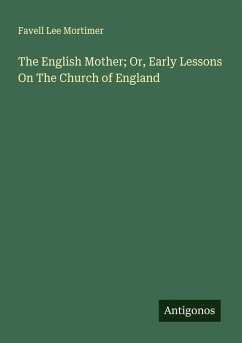 Cover The English Mother; Or, Early Lessons On The Church of England