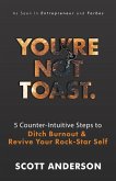 You're Not Toast You're Not Toast