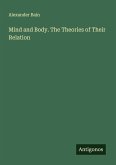 Mind and Body. The Theories of Their Relation Mind and Body. The Theories of Their Relation