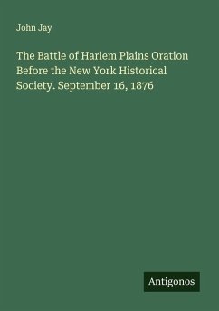 Cover The Battle of Harlem Plains Oration Before the New York Historical Society. September 16, 1876
