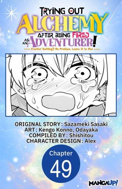 Cover Trying Out Alchemy After Being Fired as an Adventurer!: Frontier Settling? No Problem, Leave It to Me! #049 (eBook, ePUB)