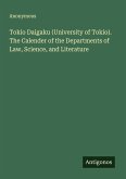 Tokio Daigaku (University of Tokio). The Calender of the Departments of Law, Science, and Literature