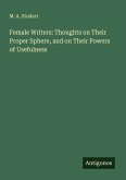 Female Writers: Thoughts on Their Proper Sphere, and on Their Powers of Usefulness