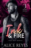Ink & Fire Bad Boy Series, 3 Books in One! Ink & Fire Bad Boy Series, 3 Books in One!