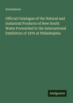 Cover Official Catalogue of the Natural and Industrial Products of New South Wales Forwarded to the International Exhibition of 1876 at Philadelphia