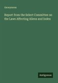 Report from the Select Committee on the Laws Affecting Aliens and Index