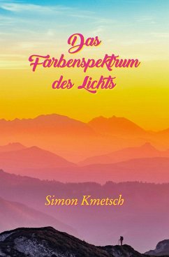Das Farbenspektrum des Lichts - Kmetsch, Simon