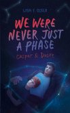 We were never just a phase We were never just a phase