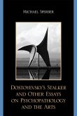 Dostoyevsky's Stalker and Other Essays on Psychopathology and the Arts (eBook, PDF)