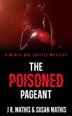 The Poisoned Pageant (The Mercy and Justice Mysteries, #26) (eBook, ePUB) The Poisoned Pageant (The Mercy and Justice Mysteries, #26) (eBook, ePUB)