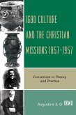 Igbo Culture and the Christian Missions 1857-1957 (eBook, PDF)