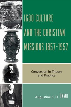 Igbo Culture and the Christian Missions 1857-1957 (eBook, PDF) - Okwu, Augustine S. O.