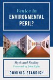 Venice in Environmental Peril? (eBook, PDF) Venice in Environmental Peril? (eBook, PDF)