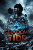 Shadow Tide: Strike Core at the Edge of Chaos (The Strike Core Series, #1) (eBook, ePUB) Shadow Tide: Strike Core at the Edge of Chaos (The Strike Core Series, #1) (eBook, ePUB)