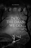 Into the Dark, We Go (eBook, ePUB)