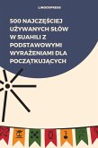500 Najczesciej Uzywanych Slów w Suahili z Podstawowymi Wyrazeniami dla Poczatkujacych (eBook, ePUB) 500 Najczesciej Uzywanych Slów w Suahili z Podstawowymi Wyrazeniami dla Poczatkujacych (eBook, ePUB)