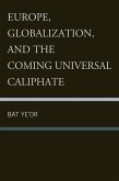 Europe, Globalization, and the Coming of the Universal Caliphate (eBook, PDF)