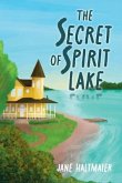 The Secret of Spirit Lake (eBook, ePUB) The Secret of Spirit Lake (eBook, ePUB)
