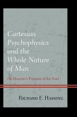 Cartesian Psychophysics and the Whole Nature of Man (eBook, PDF) Cartesian Psychophysics and the Whole Nature of Man (eBook, PDF)