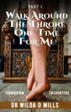 Cover WALK AROUND THE THRONE ONE TIME FOR ME (eBook, ePUB)