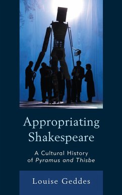 Appropriating Shakespeare (eBook, PDF) - Geddes, Louise Appropriating Shakespeare (eBook, PDF) - Geddes, Louise