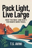 Pack Light, Live Large (eBook, ePUB) Pack Light, Live Large (eBook, ePUB)