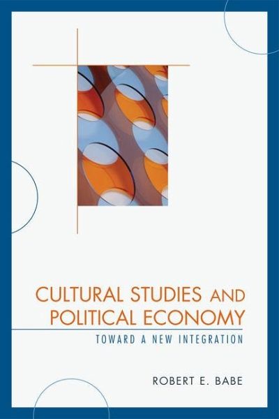 Cultural Studies and Political Economy (eBook, PDF) Cultural Studies and Political Economy (eBook, PDF)