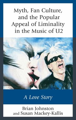 Cover Myth, Fan Culture, and the Popular Appeal of Liminality in the Music of U2 (eBook, PDF)