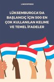 Lüksemburgca'da Baslangiç Için 500 En Çok Kullanilan Kelime ve Temel Ifadeler (eBook, ePUB) Lüksemburgca'da Baslangiç Için 500 En Çok Kullanilan Kelime ve Temel Ifadeler (eBook, ePUB)