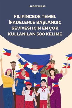 Filipincede Temel Ifadelerle Baslangiç Seviyesi Için En Çok Kullanilan 500 Kelime (eBook, ePUB) - Lingoxpress
