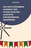 500 Leggyakrabban Használt Szó Svahili Nyelven Alapveto Kifejezésekkel Kezdoknek (eBook, ePUB)