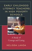 Early Childhood Literacy Teachers in High Poverty Schools (eBook, PDF) Early Childhood Literacy Teachers in High Poverty Schools (eBook, PDF)
