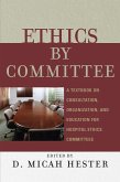 Ethics by Committee (eBook, PDF) Ethics by Committee (eBook, PDF)