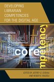 Developing Librarian Competencies for the Digital Age (eBook, PDF) Developing Librarian Competencies for the Digital Age (eBook, PDF)