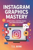 Instagram Graphics Mastery (eBook, ePUB)