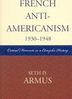 French Anti-Americanism (1930-1948) (eBook, PDF) - Armus, Seth D.
